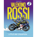 Valentino Rossi - Little big Champion Tome 2