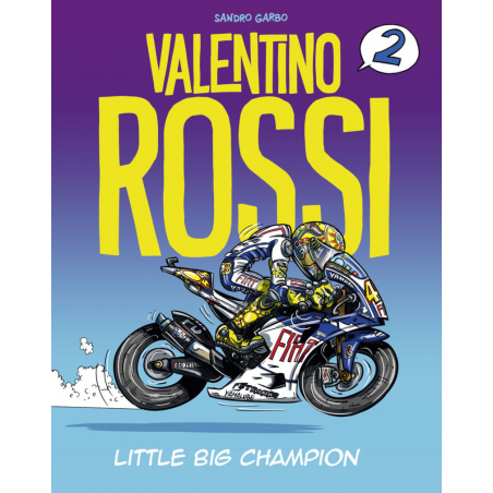 Valentino Rossi - Little big Champion Tome 2